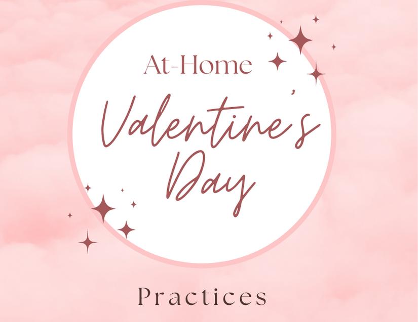 At-Home Valentines' Day Practices