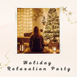 Holiday Relaxation Party