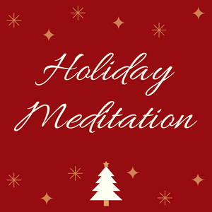 FREE Holiday Meditation
